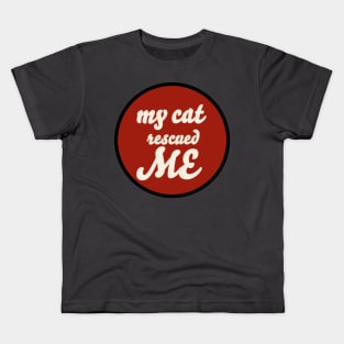 my cat rescued me Kids T-Shirt